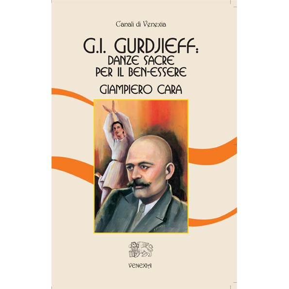 G.I. Gurdjieff: danze sacre per il benessere - Venexia Editrice